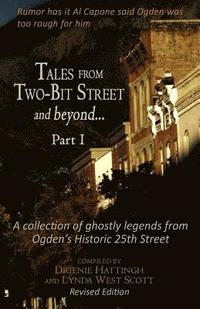 bokomslag Tales from Two-Bit Street and Beyond... Part I: Ghostly Legends from Ogden's Historic 25th Street