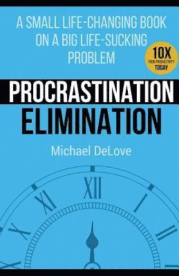 Michael Delove - Procrastination Elimination, Häftad