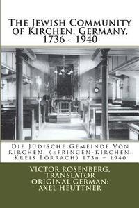 bokomslag The Jewish Community of Kirchen, Germany, 1736 - 1940: Die Jüdische Gemeinde Von Kirchen, (Efringen-Kirchen, Kreis Lörrach) 1736 - 1940