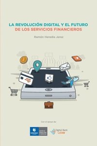 bokomslag La Revolucion Digital y el Futuro de los Servicios Financieros