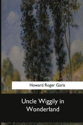 Uncle Wiggily in Wonderland 1