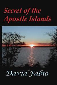 bokomslag Secret of the Apostle Islands
