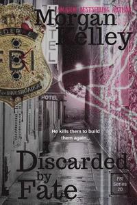 bokomslag Discarded by Fate: An FBI/Romance Thriller Book 20