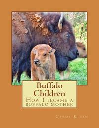 bokomslag Buffalo Children: How I became a buffalo mother