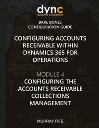 bokomslag Configuring Accounts Receivable within Dynamics 365 for Operations