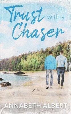 Annabeth Albert - Trust with a Chaser, Häftad