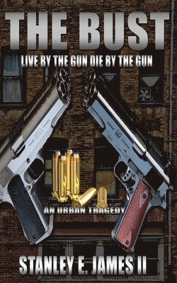 The Bust: Live by the gun die by the gun 1