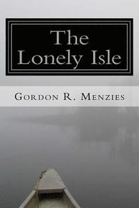 bokomslag The Lonely Isle: A Collection of Canadian Poetry