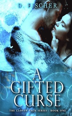 bokomslag A Gifted Curse (The Cloven Pack Series: Book One)