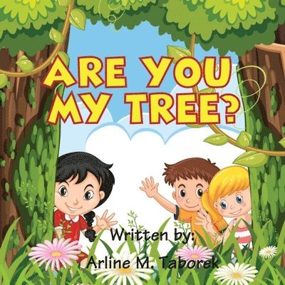 Arline M. Taborek - Are You My Tree?, Häftad. Tillgänglighet: Lägg i varukorg