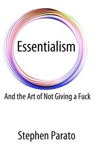 bokomslag Essentialism And the Art of Not Giving a Fuck