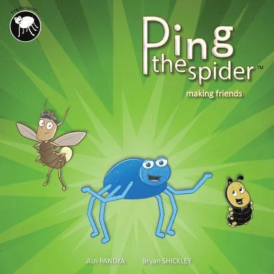 Ping the Spider: Making Friends