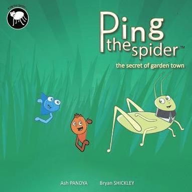 bokomslag Ping the Spider: The Secret of Garden Town