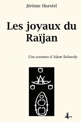 bokomslag Les joyaux du Raïjan: Une aventure d'Adam Solinesky