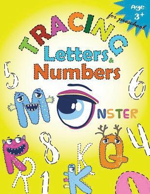 Tracing Letters and Numbers for Preschool(Monster): Kindergarten Tracing Workbook 1