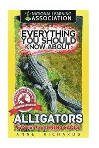 bokomslag Everything You Should Know About: Alligators