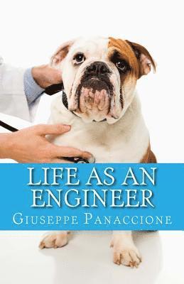 bokomslag Life as an Engineer: A guide to the few merits and the many defects of the Engineer