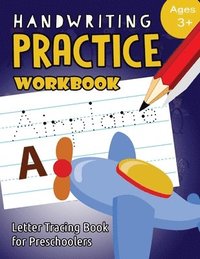 bokomslag Handwriting Practice Workbook Age 3+: tracing letters and numbers for preschool, Language Arts & Reading For Kids Ages 3-5