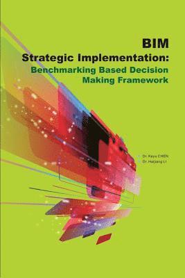 BIM Strategic Implementation: Benchmarking Based Decision Making Framework 1