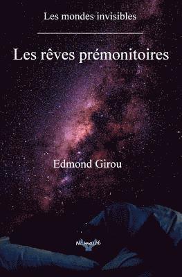 Les Reves Premonitoires: Les Mondes Invisibles 1