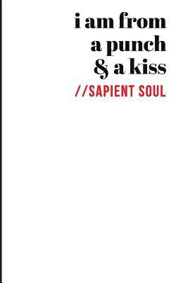 i am from a punch & a kiss