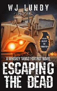 bokomslag Escaping the Dead: Whiskey Tango Foxtrot Vol 1 and 2