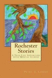 bokomslag Rochester Stories: A True Life Adventure with Mental Illness