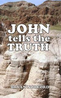 bokomslag John Tells the Truth