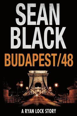 Budapest/48: A Ryan Lock Story 1
