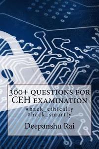 bokomslag 300+ questions for CEH examination: #hack_ethically #hack_smartly