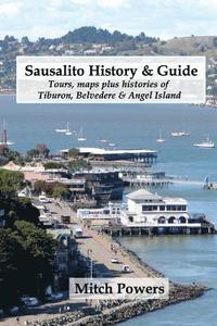 bokomslag Sausalito History & Guide: Tours, maps plus histories of Tiburon, Belvedere & Angel Island