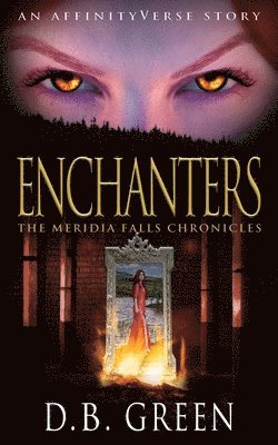 D. B. Green - Enchanters: An AffinityVerse Story, Häftad