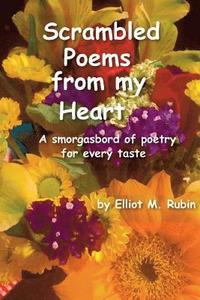 bokomslag Scrambled Poems from my Heart: A smorgasbord of poetry for every taste