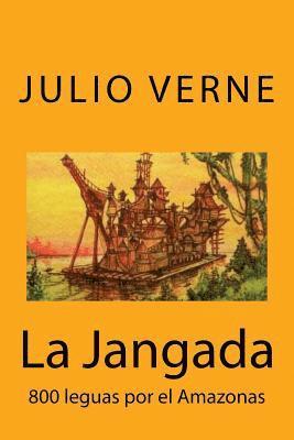 La Jangada: 800 leguas por el Amazonas (Spanish) Edition 1