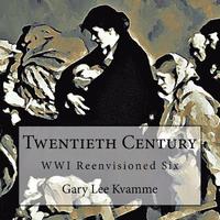 bokomslag Twentieth Century: WWI Reenvisioned Six