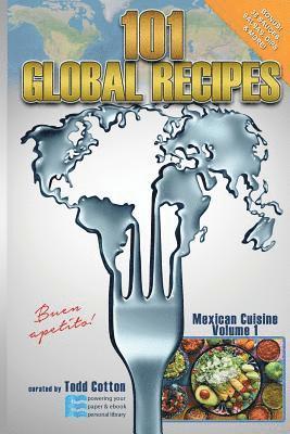 bokomslag 101 Global Recipes: Mexican Cuisine, Volume 1