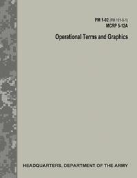 bokomslag Operational Terms and Graphics (FM 1-02 / FM 101-5-1 / C1 / MCRP 5-12A)