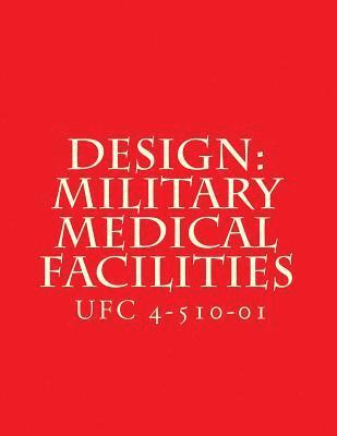Design: Military Medical Facilities: Unified Facilities Criteria UFC 4-510-01 1