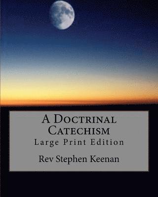 A Doctrinal Catechism: Large Print Edition 1