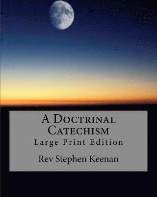 A Doctrinal Catechism: Large Print Edition