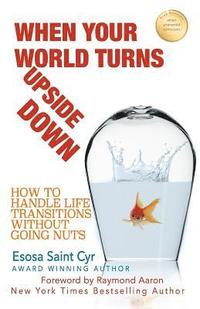 bokomslag When Your World Turns Upside Down: How to Handle Life Transitions Without Going Nuts