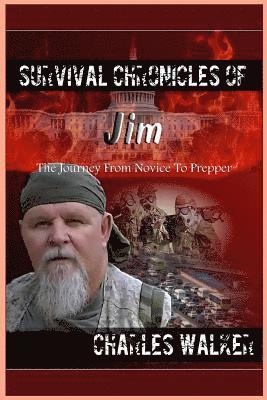 Survival Chronicles of Jim: The Journey from Novice to Prepper