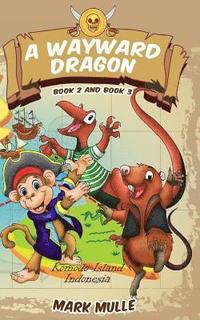 bokomslag A Wayward Dragon, Book 2 and Book 3