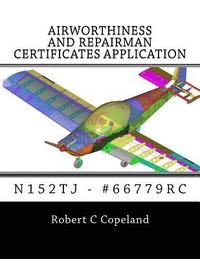 bokomslag Airworthiness and Repairman Certificates Application: N152tj - #66779rc