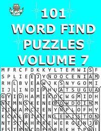 bokomslag 101 Word Find Puzzles Vol. 7: Themed Word Searches, Puzzles to Sharpen Your Mind