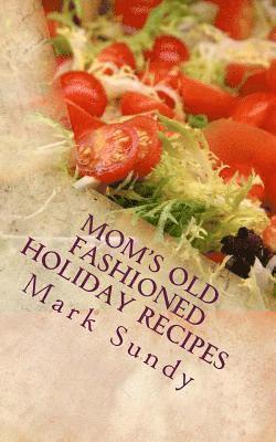 bokomslag Mom's Old Fashioned Holiday Recipes: A Christian Cookbook