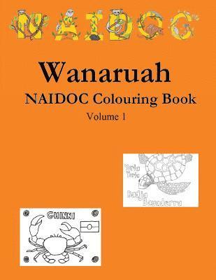 Wanaruah Bindi - Wanaruah NAIDOC Colouring Book Volume 1, Häftad