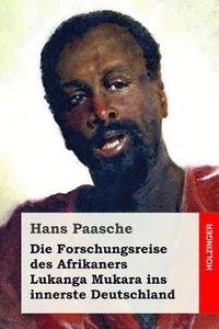 bokomslag Die Forschungsreise des Afrikaners Lukanga Mukara ins innerste Deutschland