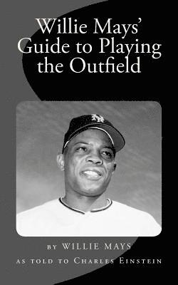 Charles Einstein, Willie Mays - Willie Mays' Guide to Playing the Outfield, Häftad