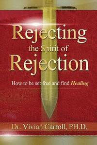 bokomslag Rejecting The Spirit of Rejection